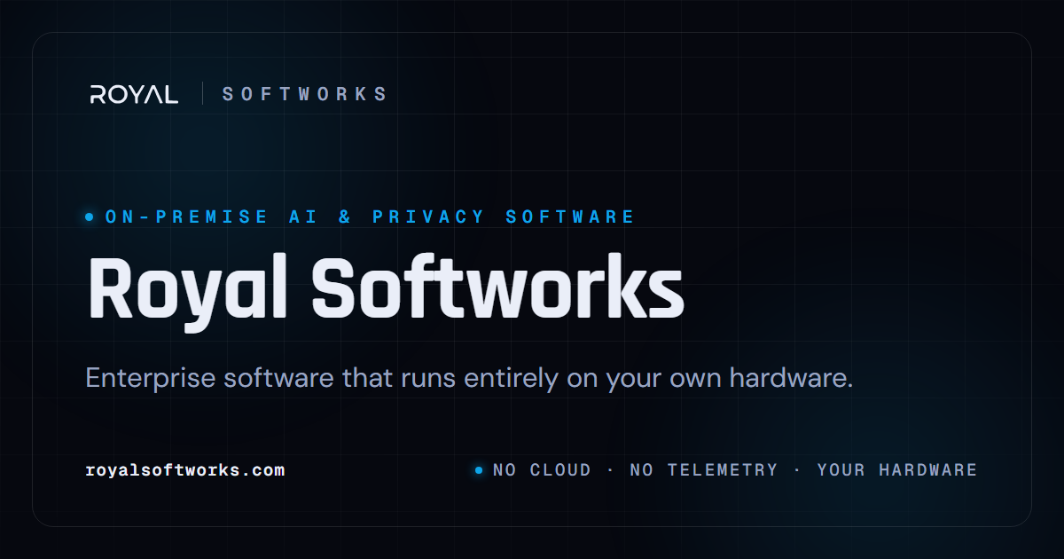 Royal Softworks — On-Premise AI, Privacy & Developer Software